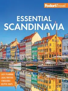 Fodor's Essential Scandinavia: The Best of Norway, Sweden, Denmark, Finland, and Iceland (Full-color Travel Guide), 3rd Ed.