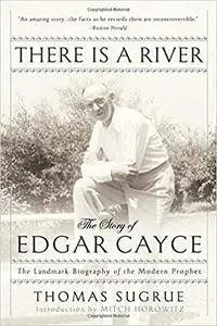 There Is A River: The Story of Edgar Cayce