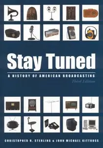 Stay Tuned: A History of American Broadcasting, Third Edition (Repost)