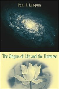 The Origins of Life and the Universe (Repost)
