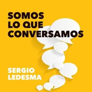 «Somos lo que conversamos» by Sergio Ledesma