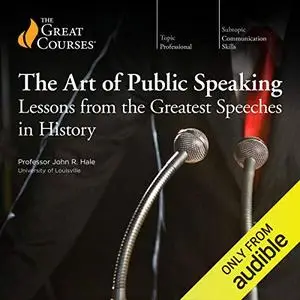 The Art of Public Speaking: Lessons from the Greatest Speeches in History [Audiobook]