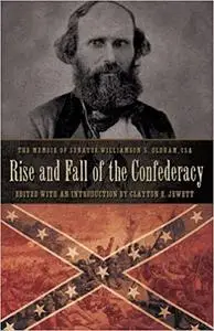 Rise and Fall of the Confederacy: The Memoir of Senator Williamson S. Oldham, CSA (Volume 1)