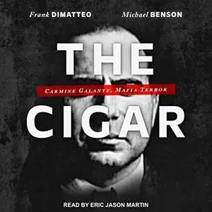 The Cigar: Carmine Galante, Mafia Terror [Audiobook]
