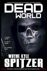 «Dead World» by Wayne Kyle Spitzer