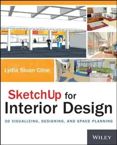 SketchUp for Interior Design: 3D Visualizing, Designing, and Space Planning (repost)