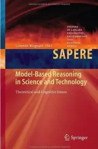 Model-Based Reasoning in Science and Technology: Theoretical and Cognitive Issues [Repost]