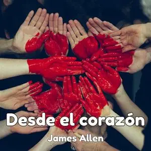«Desde el corazón» by James Allen