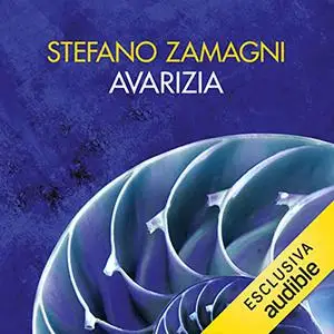 «Avarizia. La passione dell'avere» by Stefano Zamagni