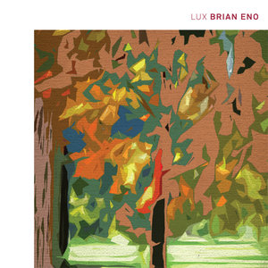 Brian Eno - LUX (2012) [Official Digital Download]