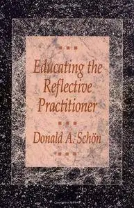 Educating the Reflective Practitioner: Toward a New Design for Teaching and Learning in the Professions [Kindle Edition]