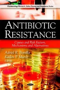 Antibiotic Resistance: Causes and Risk Factors, Mechanisms and Alternatives