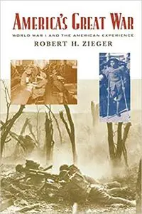 America's Great War: World War I and the American Experience