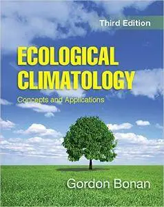 Ecological Climatology: Concepts and Applications, 3rd Edition