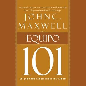 «Equipo 101» by John C. Maxwell