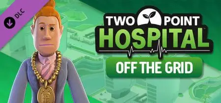 Two Point Hospital Off the Grid (2020) Update v1.21.55236