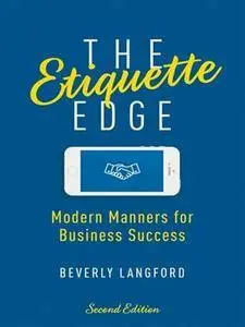 The Etiquette Edge: Modern Manners for Business Success, 2nd Edition