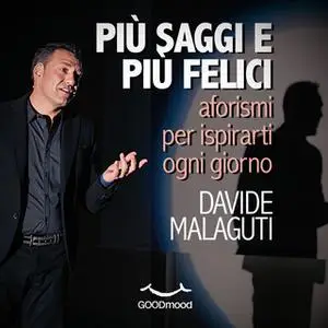 «Più saggi e più felici» by Davide Malaguti