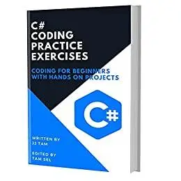 C# CODING PRACTICE EXERCISES: Coding For Beginners