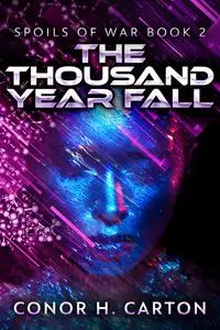 «The Thousand Year Fall» by Conor H. Carton