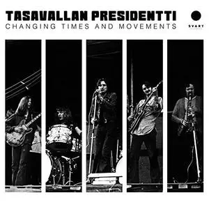 Tasavallan Presidentti - Changing Times and Movements - Live in Finland and Sweden 1970-1971 (2021)