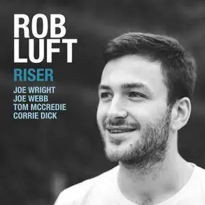 Rob Luft - Riser (2017) [Official Digital Download]