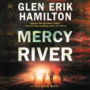 «Mercy River: A Van Shaw Novel» by Glen Erik Hamilton