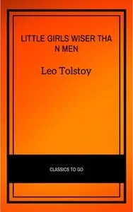 «Little Girls Wiser Than Men» by Leo Tolstoy