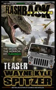 «Flashback Dawn: A Free Teaser» by Wayne Kyle Spitzer