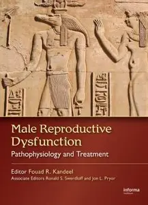 Male Sexual and Reproductive Dysfunction: Male Reproductive Dysfunction by Fouad R. Kandeel