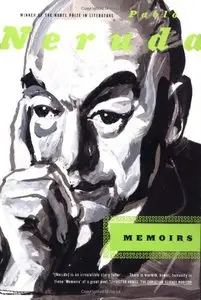 Memoirs by Pablo Neruda