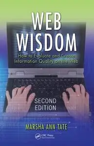 Web Wisdom: How to Evaluate and Create Information Quality on the Web, Second Edition (Repost)