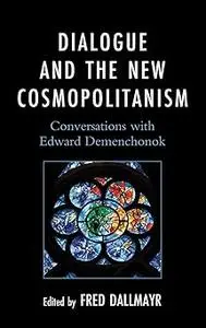 Dialogue and the New Cosmopolitanism: Conversations with Edward Demenchonok