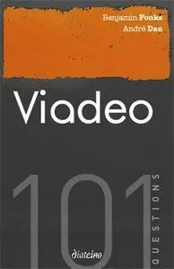 Benjamin Fouks, André Dan, "Viadeo : 101 questions"