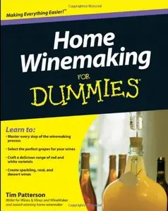 Home Winemaking For Dummies