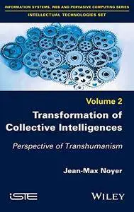 Transformation of Collective Intelligences: Perspective of Transhumanism