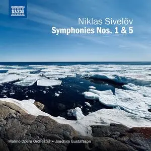Malmö Opera Orchestra - Sivelöv: Symphonies Nos. 1 & 5 (2022)