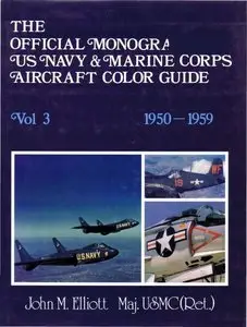 The Official Monogram U.S. Navy and Marine Corps Aircraft Color Guide Vol.3: 1950-1959 (repost)