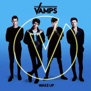 The Vamps - Wake Up (iTunes Deluxe Edition) (2015)