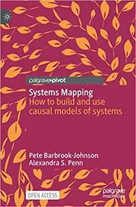 Systems Mapping: How to build and use causal models of systems