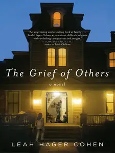 Leah Hager Cohen - The Grief of Others