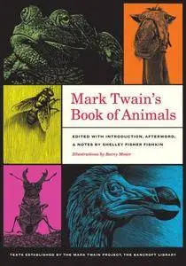 Mark Twain’s Book of Animals (Jumping Frogs: Undiscovered, Rediscovered, and Celebrated Writings of Mark Twain)
