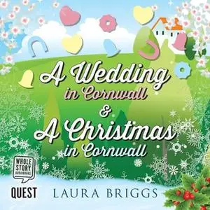 «A Wedding in Cornwall & A Christmas in Cornwall» by Laura Briggs