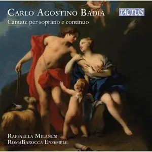 Raffaella Milanesi, Romabarocca Ensemble, Renato Criscuolo & Lorenzo Tozzi - Badia: Cantate per soprano e continuo (2024)