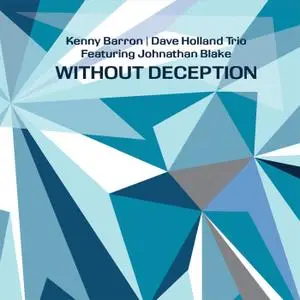 Kenny Barron / Dave Holland Trio featuring Johnathan Blake - Without Deception (2020) [Official Digital Download 24/96]