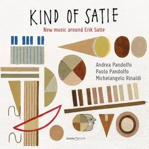 Andrea Pandolfo, Paolo Pandolfo & Michelangelo Rinaldi - Kind of Satie: New Music around Erik Satie (2017)