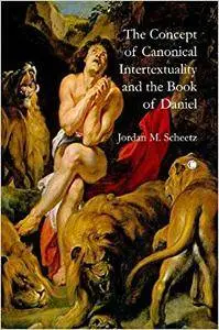 The Concept of Canonical Intertextuality and the Book of Daniel