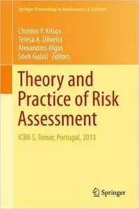 Theory and Practice of Risk Assessment: ICRA 5, Tomar, Portugal, 2013 (repost)