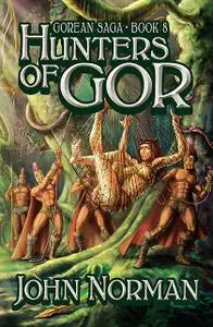 «Hunters of Gor» by John Norman