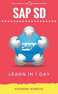 Learn SAP SD in 1 Day: Definitive Guide to Learn SAP Sales & Distribution for Beginners